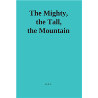 #268 - The Mighty, the Tall, the Mountain