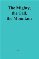 #268 - The Mighty, the Tall, the Mountain