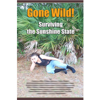Gone Wild! Surviving the Sunshine State